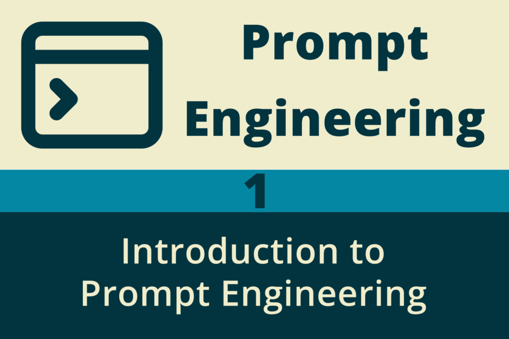 Chapter 1: Introduction to Prompt Engineering